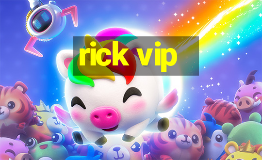 rick vip