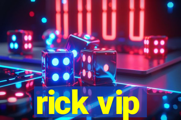 rick vip