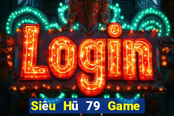 Siêu Hũ 79 Game Bài Tiến Lên