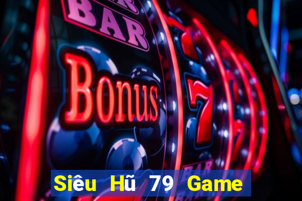 Siêu Hũ 79 Game Bài Tiến Lên