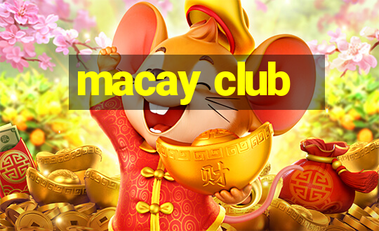 macay club