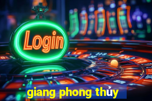 giang phong thủy