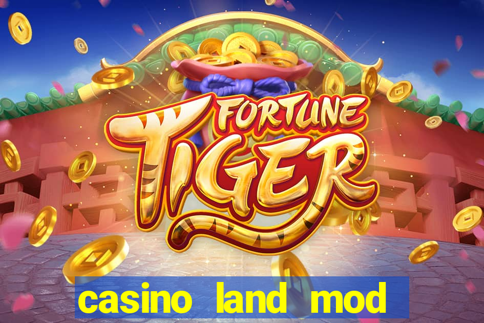 casino land mod apk unlimited money