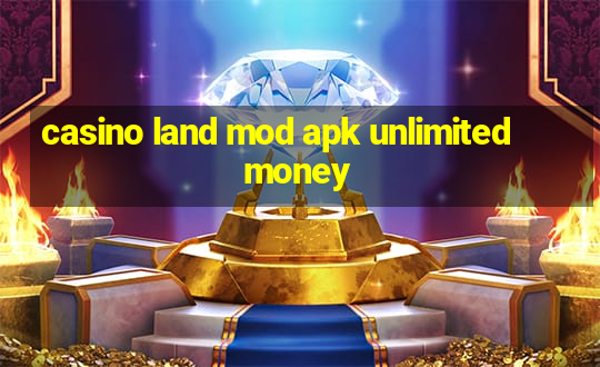 casino land mod apk unlimited money