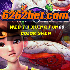 wed tải xuống Fun88 Color Shen