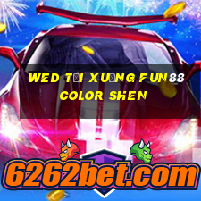 wed tải xuống Fun88 Color Shen