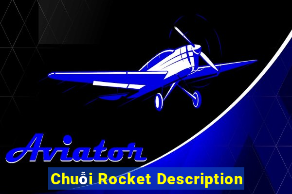 Chuỗi Rocket Description