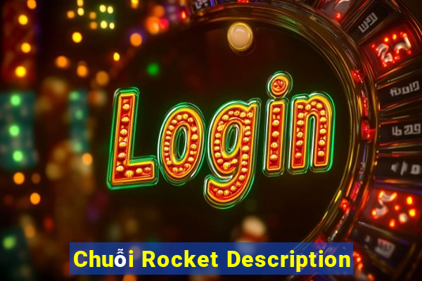 Chuỗi Rocket Description