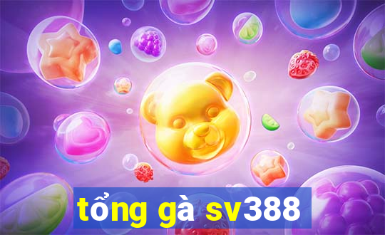 tổng gà sv388