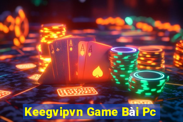 Keegvipvn Game Bài Pc