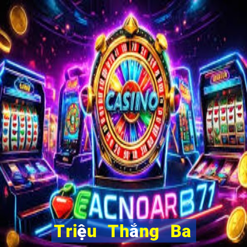 Triệu Thắng Ba 2,60 Bảng