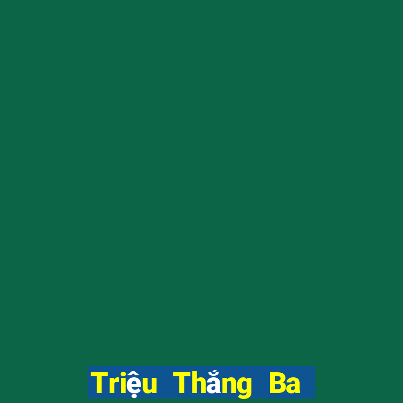 Triệu Thắng Ba 2,60 Bảng