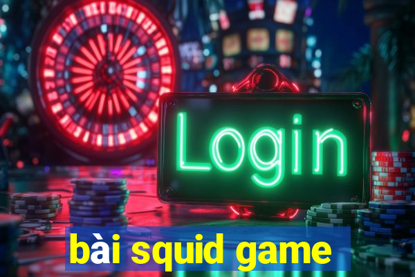 bài squid game