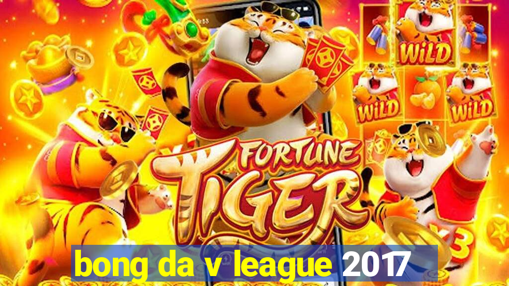 bong da v league 2017