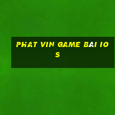 Phat Vin Game Bài Ios