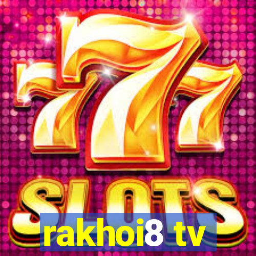 rakhoi8 tv