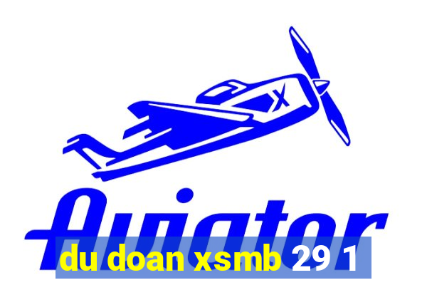 du doan xsmb 29 1