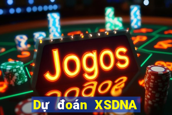 Dự đoán XSDNA ngày 20