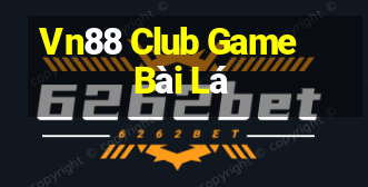 Vn88 Club Game Bài Lá