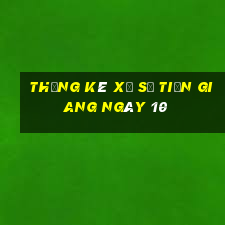 Thống kê Xổ Số Tiền Giang ngày 10