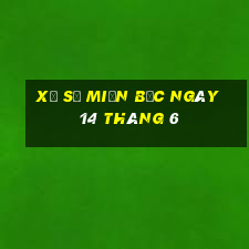 xổ số miền bắc ngày 14 tháng 6