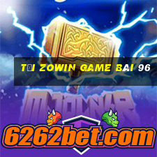 Tải Zowin Game Bài 96