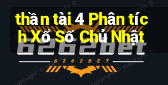 thần tài 4 Phân tích Xổ Số Chủ Nhật