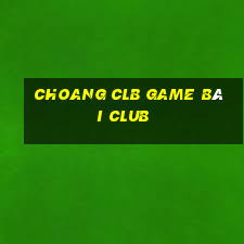 Choang Clb Game Bài Club