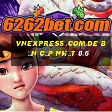 vnexpress .com.de bản cập nhật 8.6