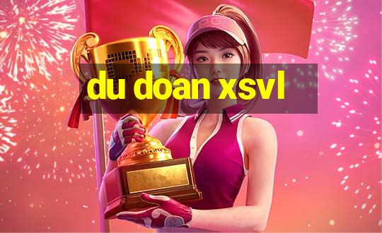 du doan xsvl