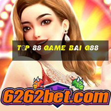 Tốp 88 Game Bài G88