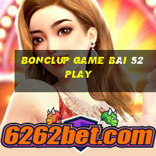 Bonclup Game Bài 52Play