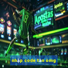 nhập code tân omg