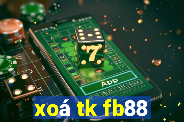 xoá tk fb88