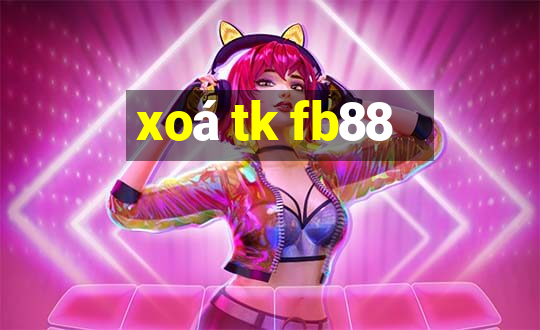 xoá tk fb88