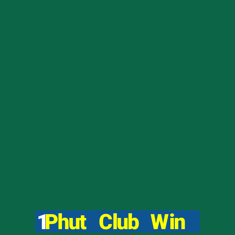 1Phut Club Win Game Bài