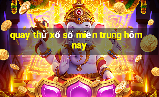 quay thu xo so mien trung hom nay