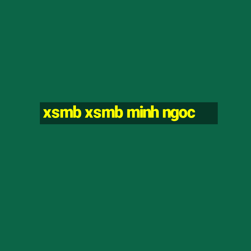 xsmb xsmb minh ngoc