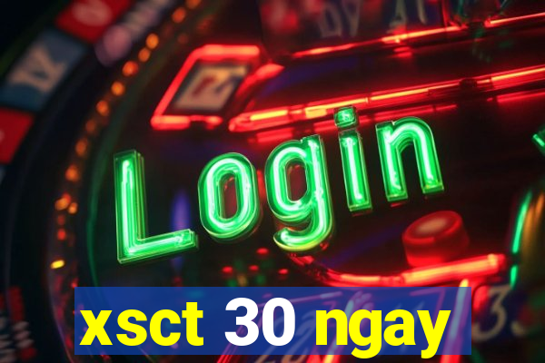 xsct 30 ngay