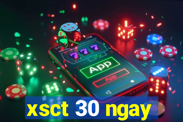 xsct 30 ngay