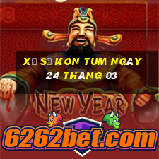 xổ số kon tum ngày 24 tháng 03