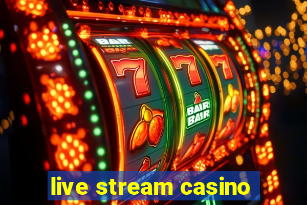 live stream casino