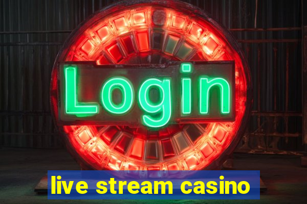 live stream casino