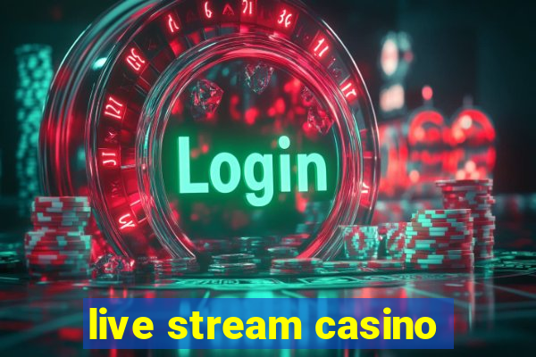 live stream casino