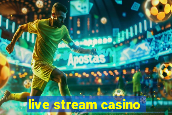 live stream casino