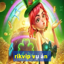 rikvip vụ án