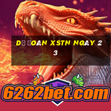 Dự đoán XSTN ngày 23