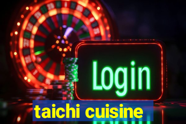 taichi cuisine