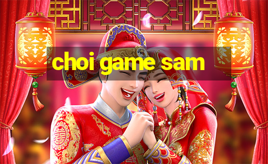 choi game sam