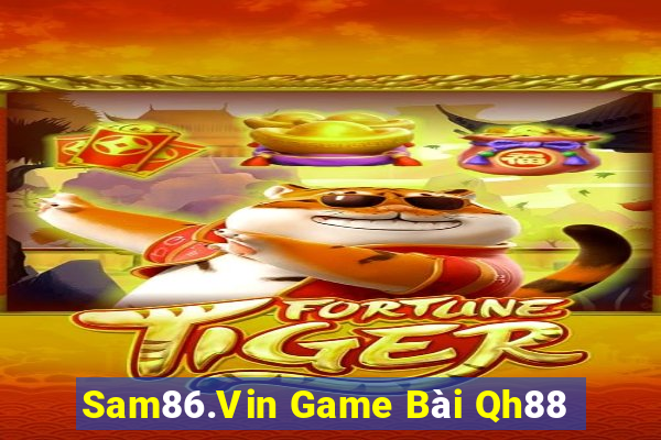 Sam86.Vin Game Bài Qh88